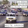 White Bronco (feat. Tha Rhyme Animal) - Single album lyrics, reviews, download