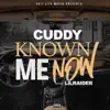 Known Me Now (feat. Lil Raider) - Single album lyrics, reviews, download