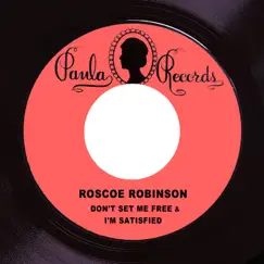 Don't Set Me Free - Single by Roscoe Robinson album reviews, ratings, credits