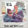 Trials & Tribulations (feat. A.MiL) - Single album lyrics, reviews, download