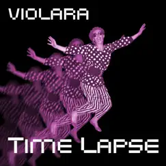 Timelapse (Deluxe Edition) by Violara album reviews, ratings, credits