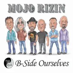B-Side Ourselves by Mojo Rizin album reviews, ratings, credits