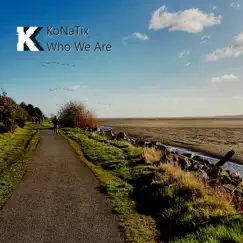 Who We Are - Single by KoNaTix album reviews, ratings, credits
