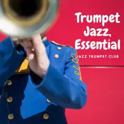 Trumpet Jazz, Essential by Jazz Trumpet Club album reviews, ratings, credits