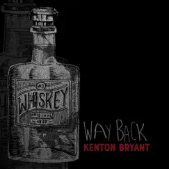 Way Back - Single by Kenton Bryant album reviews, ratings, credits