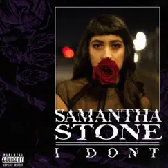 I Don't (feat. SOL) - Single by Samantha Stone album reviews, ratings, credits