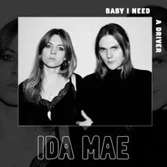 Baby I Need a Driver - Single by Ida Mae album reviews, ratings, credits