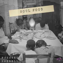 SOUL FOOD (feat. M A E S T R O) - Single by Maestro Harrell album reviews, ratings, credits
