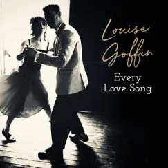 Every Love Song - Single by Louise Goffin album reviews, ratings, credits