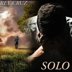 Solo - Single by Rey Cruz album reviews, ratings, credits