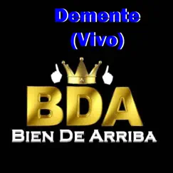 Demente Vivo (En vivo) - Single by Bien de Arriba album reviews, ratings, credits