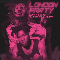 London Party (feat. Kwamz & Flava) - Single by Danny Beatz album reviews, ratings, credits