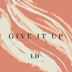 Give It Up - Single by LD album reviews, ratings, credits