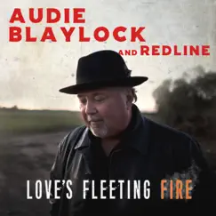 Love's Fleeting Fire - Single by Audie Blaylock and Redline album reviews, ratings, credits