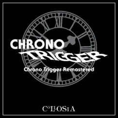 Chrono Trigger Remastered - EP by Collosia album reviews, ratings, credits