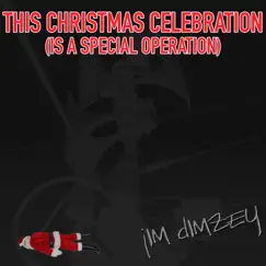 This Christmas Celebration (is a Special Operation) - Single by Jim Dimzey album reviews, ratings, credits