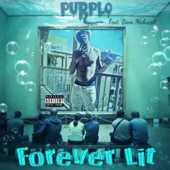 Forever Lit (feat. Bam Mahrcell) - Single by Purplo album reviews, ratings, credits