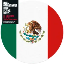 El Mexicano - Single by Noel Gallagher's High Flying Birds album reviews, ratings, credits