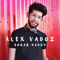Sugar Daddy - Single by Alex Vaduz album reviews, ratings, credits