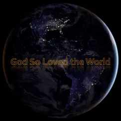 God So Loved the World - Single by United Dreams album reviews, ratings, credits