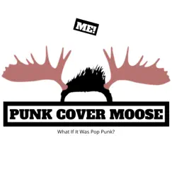 Me! - Single by Punk Cover Moose album reviews, ratings, credits