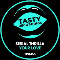 Your Love - Single by Serial Thrilla album reviews, ratings, credits