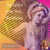 No Love for You, Krishna - Single album lyrics, reviews, download