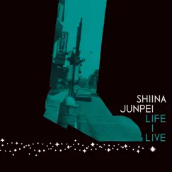 Life I Live by Junpei Sheena album reviews, ratings, credits