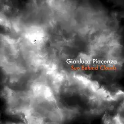 Sun Behind Clouds - Single by Gianluca Piacenza album reviews, ratings, credits