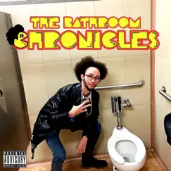 The Bathroom Chronicles - EP by Ronnie Tsunami album reviews, ratings, credits