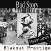 Bad Story (feat. Marcus Garvey) - Single album lyrics, reviews, download