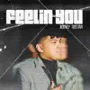 Feelin' You - Single album lyrics, reviews, download