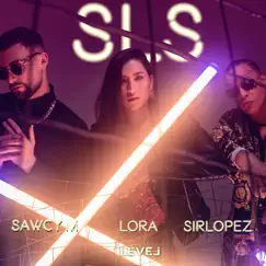 SLS - Single by SIRLOPEZ, Lora & Sawcy M album reviews, ratings, credits