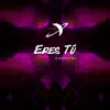 Eres Tú (feat. Aión) - Single album lyrics, reviews, download