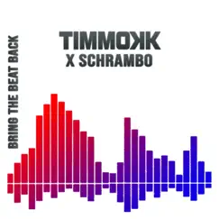 Bring the Beat Back (feat. Schrambo) - Single by Timmokk album reviews, ratings, credits