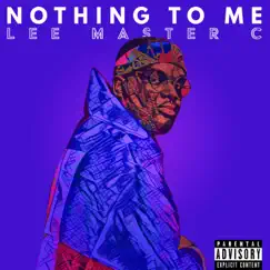 Nothing to Me - Single by Lee Master C album reviews, ratings, credits