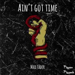 Ain't Got Time - Single by Max Fader album reviews, ratings, credits