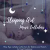 Sleeping Aid Music Lullabies - New Age Lullaby Collection for Babies and Adults to Treat Insomnia album lyrics, reviews, download