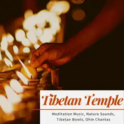 Tibetan Temple - Meditation Music, Nature Sounds, Tibetan Bowls, Ohm Chantas by Shakuachi Sakano album reviews, ratings, credits