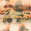 Entonces qué somos - Single album lyrics, reviews, download