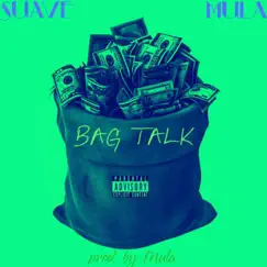 Bag Talk (feat. MuLa) Song Lyrics