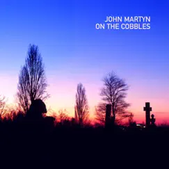 On The Cobbles by John Martyn album reviews, ratings, credits