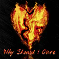 Why Should I Care (feat. T.Starks) Song Lyrics