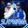 Slay Mama (feat. Reminisce) - Single album lyrics, reviews, download