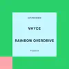 Rainbow Overdrive (Extended Mix) - Single album lyrics, reviews, download