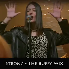 Strong (The Buffy Mix) Song Lyrics