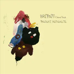 Bremen Soundtrack by Masaki Hanakata album reviews, ratings, credits