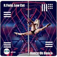 Dance Oh Dance - Single by R.FIELD & Low Cut album reviews, ratings, credits