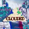 Clouded (feat. HumblePoetWild) - Single album lyrics, reviews, download