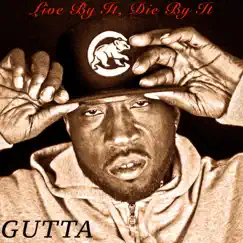 Live by It, Die by It - Single by Gutta album reviews, ratings, credits